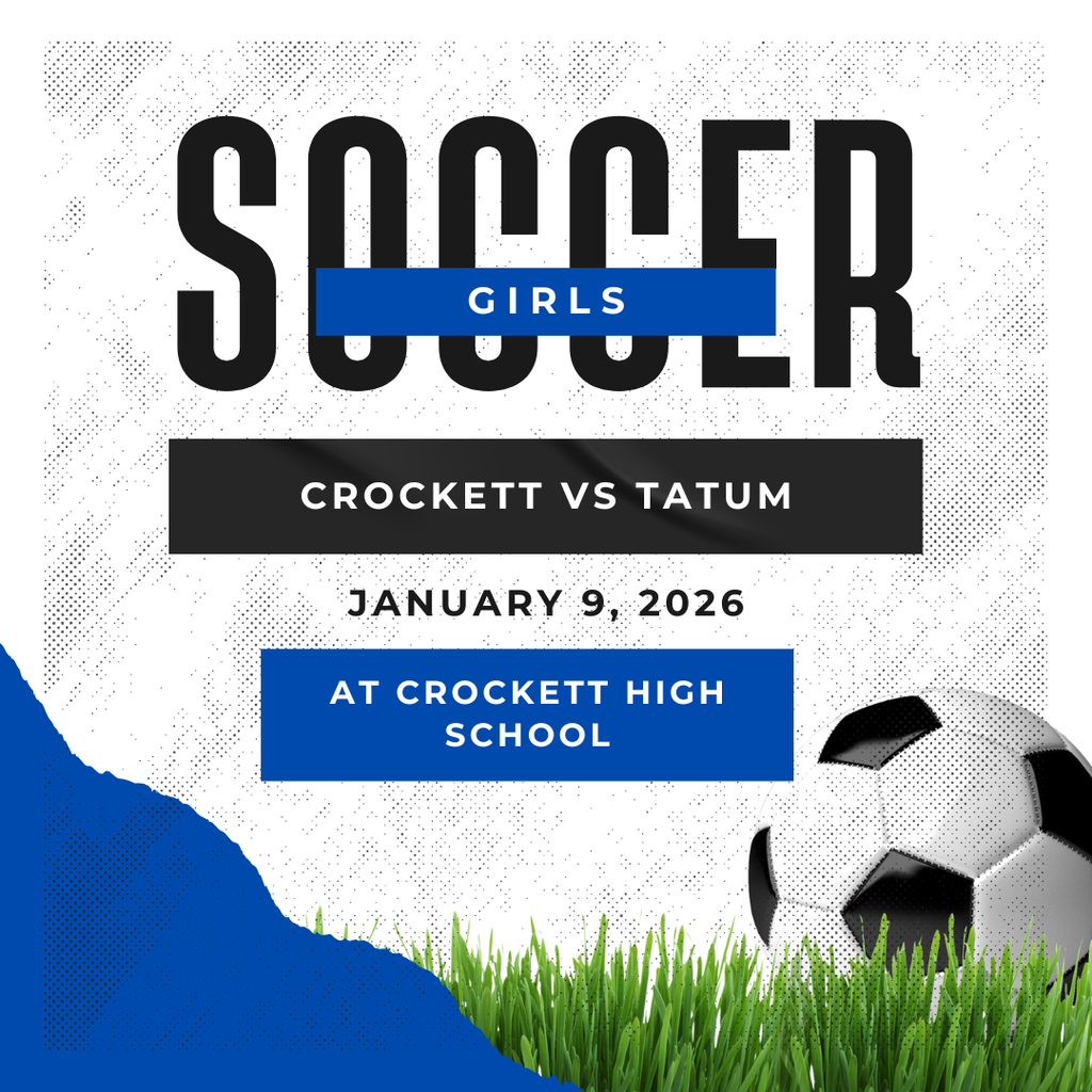 ⚽ Crockett Girls Soccer Game  Come cheer on our Crockett Girls Soccer team as they take on Tatum on January 9, 2026 at 5 PM! The match will be held at Crockett High School.  Let’s show our Lady Bulldogs some love and pack the stands!