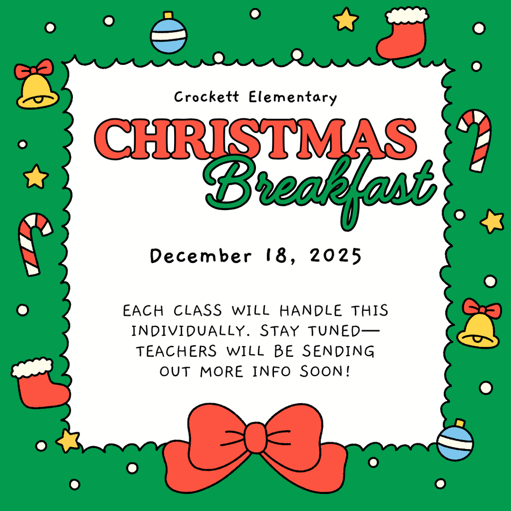 🎄 Crockett Elementary Christmas Breakfast 🎄 Crockett Elementary will be hosting its Christmas Breakfast on December 18! Each class will celebrate individually, so stay tuned — teachers will be sharing more details soon.