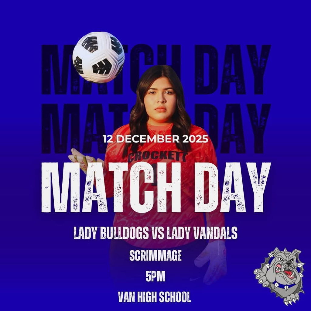 ⚽ Crockett Girls Soccer Scrimmage  📅 Friday, December 12 ⏰ 5:00 PM 📍 Van High School  The Lady Bulldogs will take on Van in a scrimmage match. Come out and support the team as they gear up for the season! 💪🐾