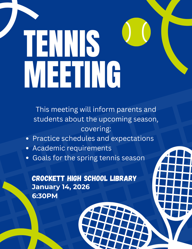🎾 Tennis Meeting Announcement  Attention tennis players and parents: There will be a meeting on January 14 in the Crockett High School Library to review the upcoming tennis season and what to expect.  Please make plans to attend!