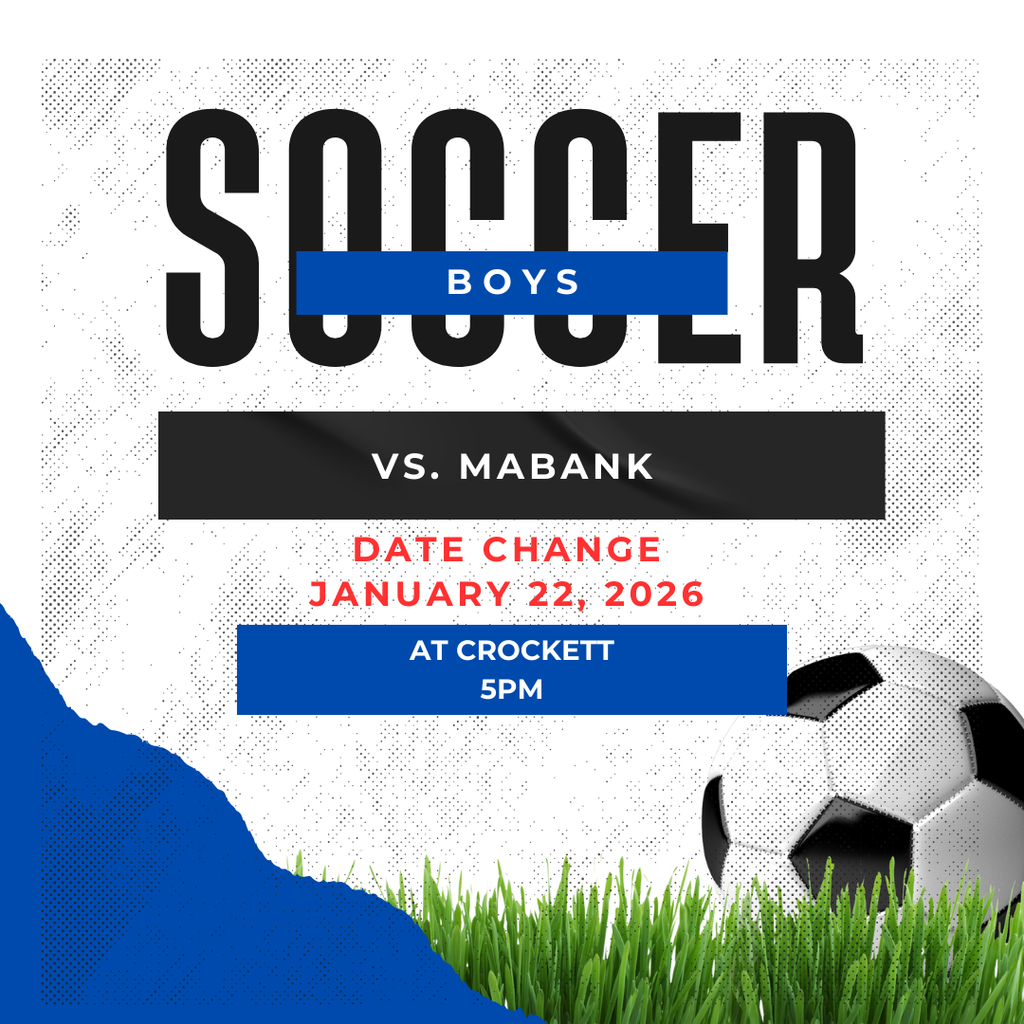 Date Change - Boys Soccer against Mabank is now January 22, 2026 at 5PM.