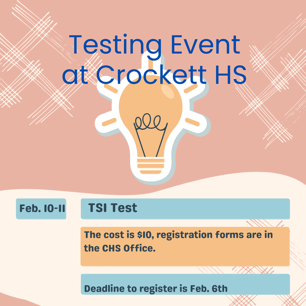 📣 Crockett High School Students! TSI testing will be offered on February 10 & 11. The cost is $10. Registration forms are available in the CHS office, and the deadline to register is Friday, February 6. Don’t wait—secure your spot soon!