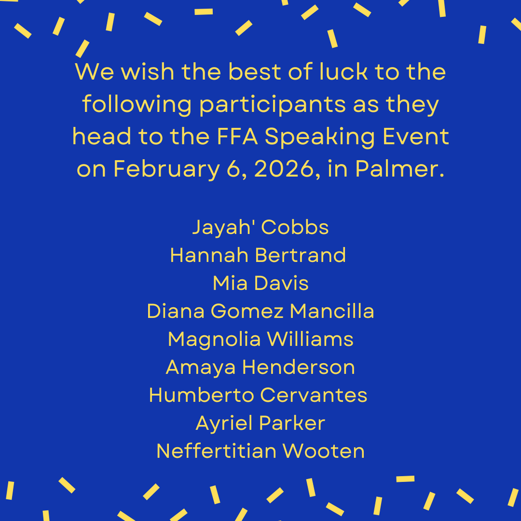 We wish the best of luck to the following participants as they head to the FFA Speaking Event on February 6, 2026, in Palmer.