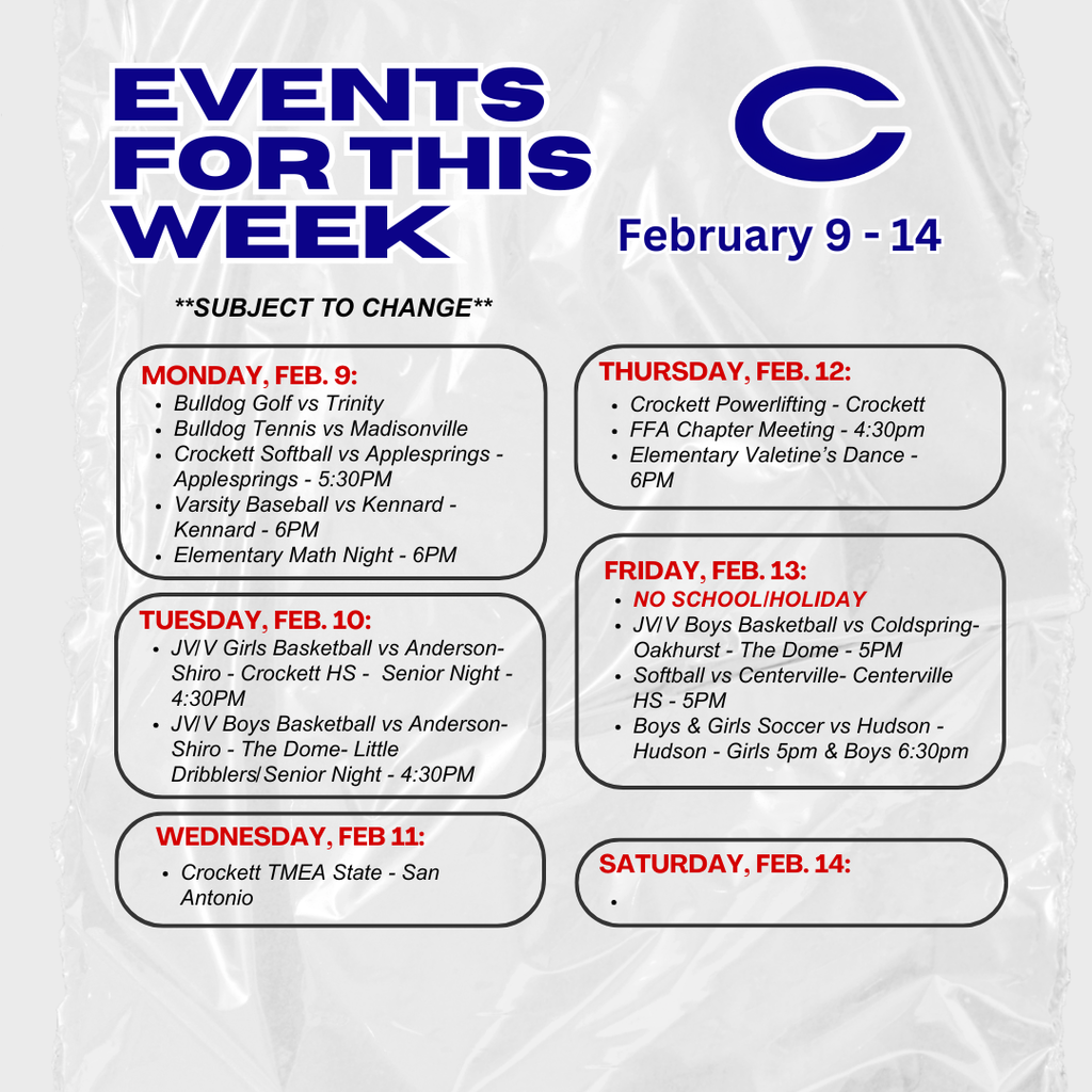 Crockett ISD Weekly Events for February 9 - 14, 2026. *subject to change*
