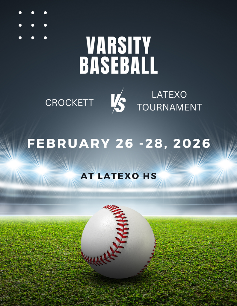 Crockett Varsity Baseballl will be participating in the Latexo Tournament from February 26–28, 2026. Good luck, Bulldogs! 🥎🐾