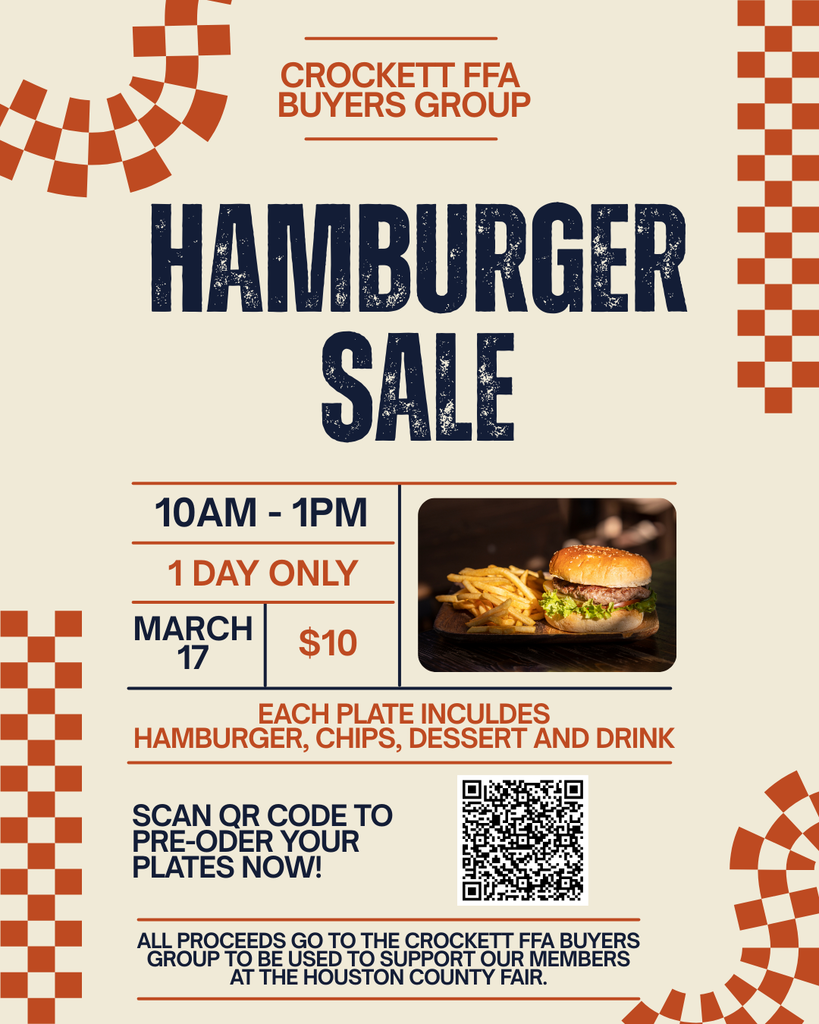 The Crockett FFA Buyers Group is hosting a Hamburger Sale on March 17, 2026 from 10 AM–1 PM! For just $10, you get a hamburger, chips, drink, and dessert 😋 Scan the QR code to pre‑order and skip the line! All proceeds support our amazing FFA members at the Houston County Fair 💛🐄