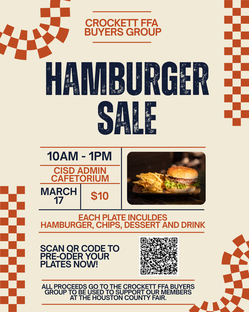 The Crockett FFA Buyers Group is hosting a Hamburger Sale on March 17, 2026 from 10 AM–1 PM! For just $10, you get a hamburger, chips, drink, and dessert 😋 Scan the QR code to pre‑order and skip the line! All proceeds support our amazing FFA members at the Houston County Fair 💛🐄