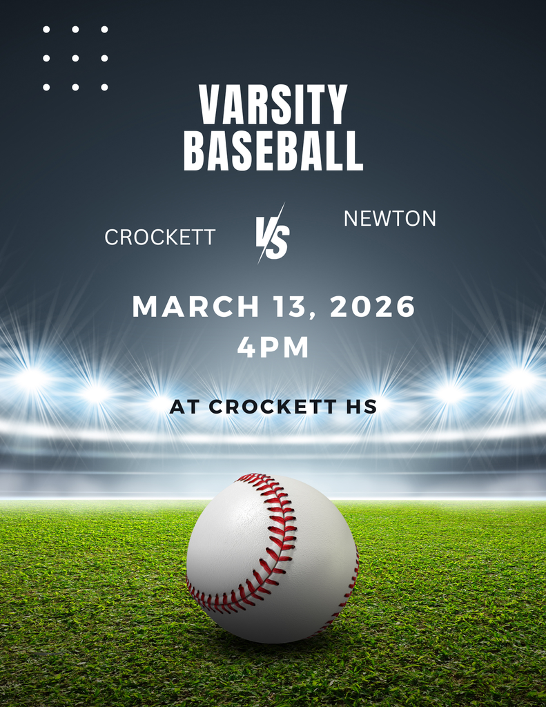 Crockett Varsity Baseball takes on Newton at home on March 13, 2026. Game time is 4 p.m. Let’s pack the stands and cheer on our Bulldogs.