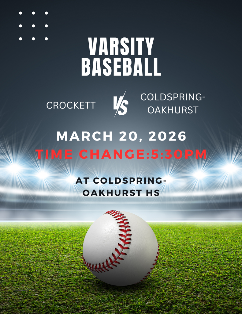 Crockett Baseball will be playing Coldspring‑Oakhurst on March 20 at 5:30 p.m. on the road at Coldspring‑Oakhurst. Let’s cheer on our Bulldogs as they take the field.