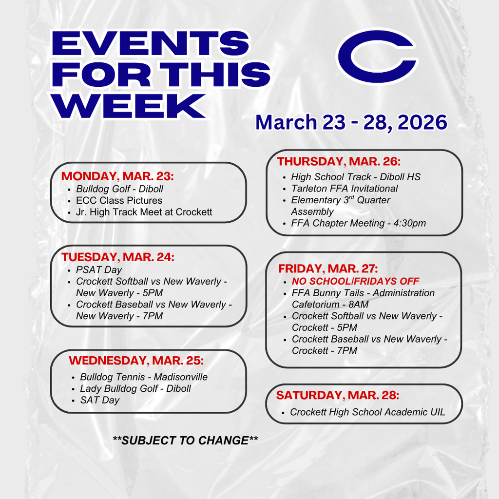 Crockett ISD Weekly Events for March 23 - 28, 2026. **subject to change**