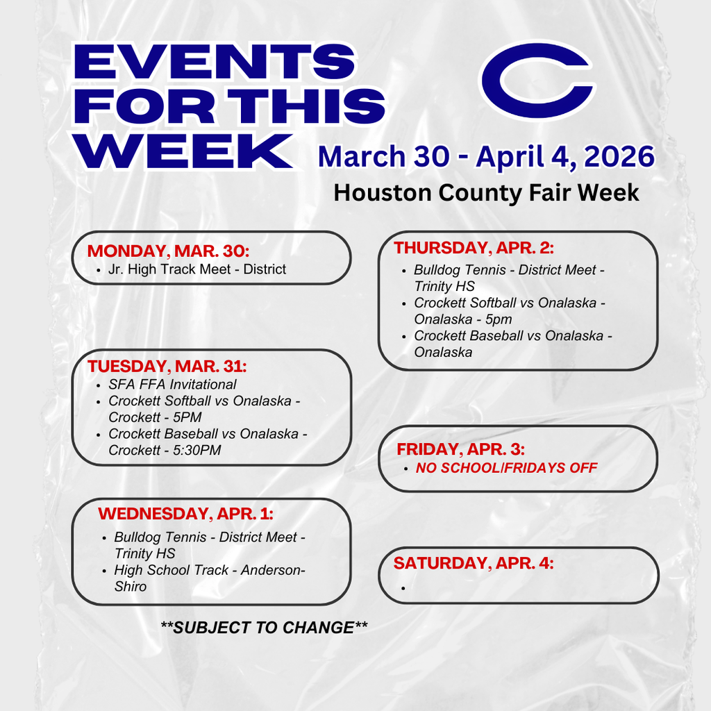 Crockett ISD Weekly Events for March 30 - April 4, 2026. **subject to change**