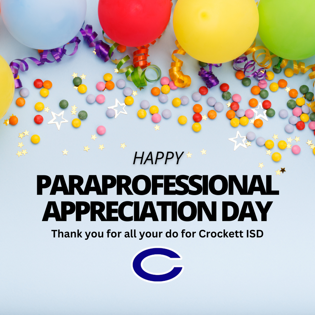 🌟 Happy Paraprofessional Appreciation Day! 🌟 Today we celebrate all Crockett ISD Paraprofessionals who pour their hearts into supporting our students, teachers, and campuses. Your dedication, patience, and commitment make an incredible difference every single day. Thank you — truly — from the bottom of our hearts. Our district is stronger because of you.