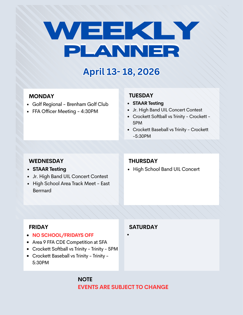 Crockett ISD Weekly Events for April 13 - 18, 2026. *subject to change*