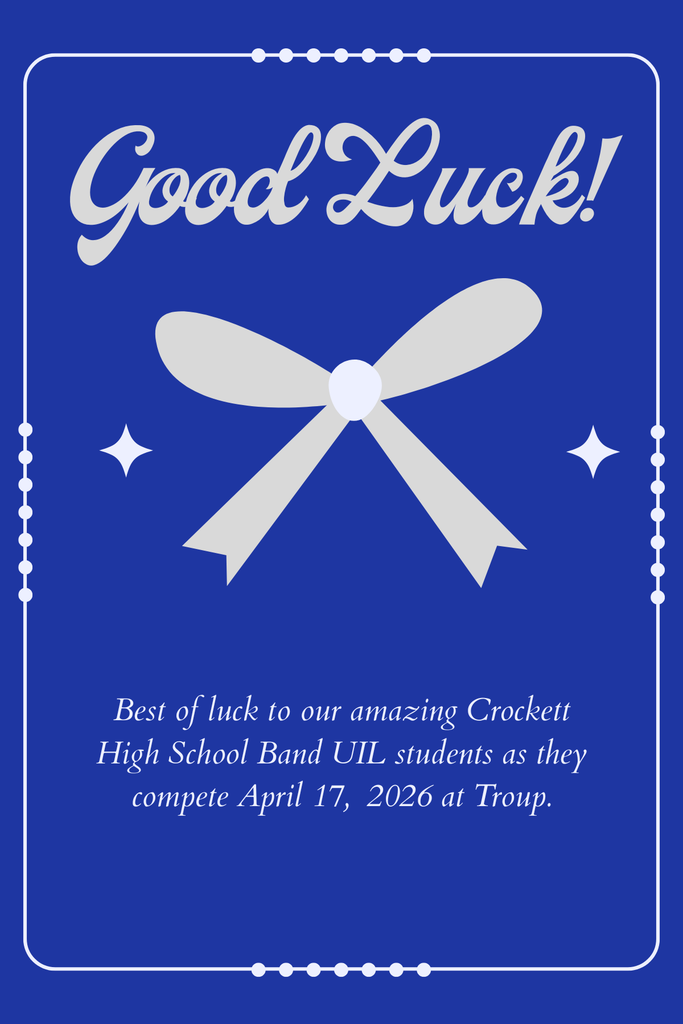 Join us in wishing the Crockett High School Band good luck as they compete in UIL today in Troup. Your dedication and talent inspire us.