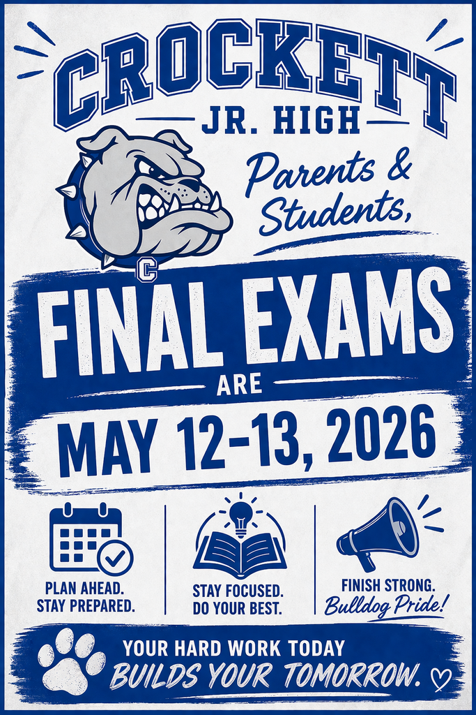 📘✏️ Final Exams are coming up! Crockett Jr. High will have exams May 12–13, 2026. You’ve got this — keep pushing!