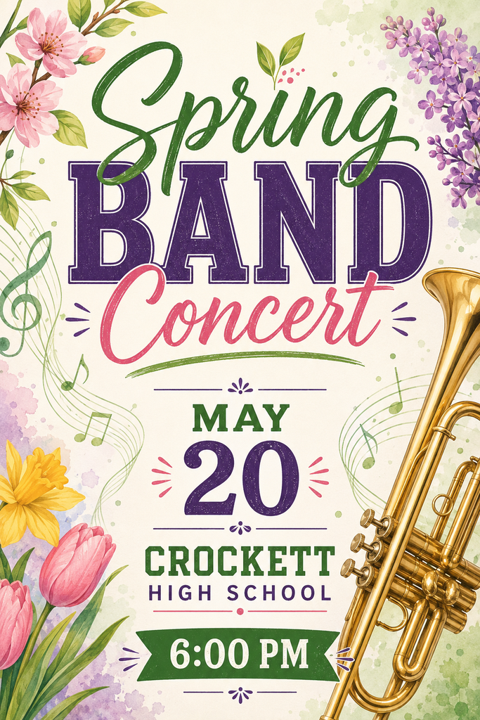 🎶 Crockett Band Spring Concert The Crockett Band will present its Spring Concert on May 20 at 6pm at CHS. Come enjoy an evening of music and support our talented student musicians!