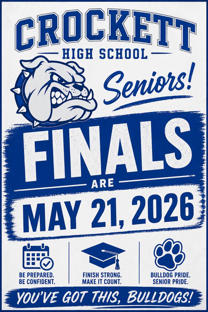 Attention Crockett High Seniors! Finals are coming up on May 21, 2026 — time to lock in, push through, and show what you’re made of. Finish strong, Senior Bulldogs!