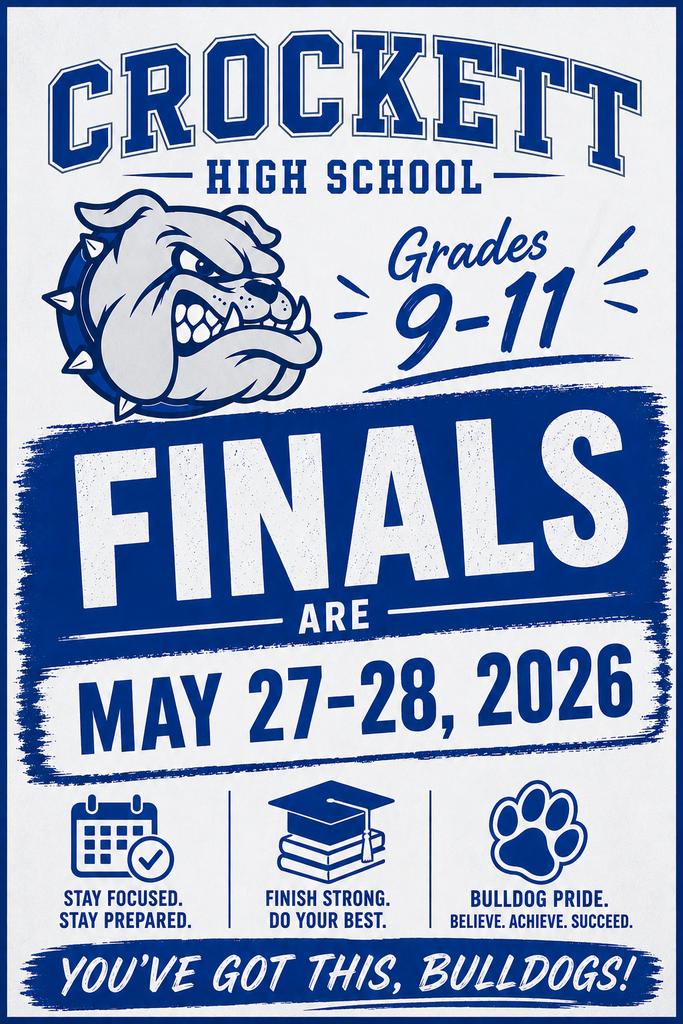 Attention Crockett High underclassmen Finals for 9th–11th graders are scheduled for May 27–28, 2026. Stay focused and finish the year with confidence