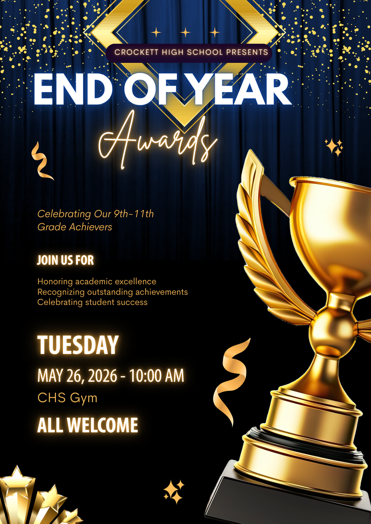 Crockett High School is gearing up to celebrate its underclassmen. The End of Year Awards ceremony is set for May 26 at 10 AM in the CHS Gym — a moment to spotlight hard work, growth, and standout achievements.