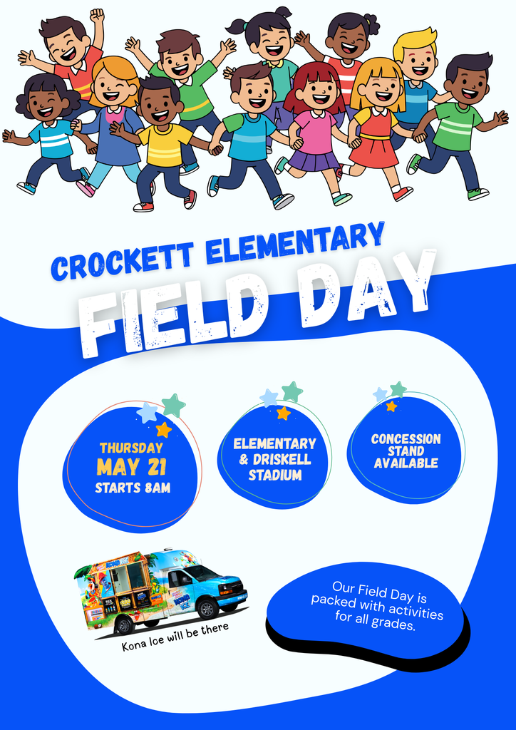 🎉 Field Day is almost here!   Crockett Elementary will kick off the fun on May 21, 2026 at 8 AM. We’ll have a concession stand, and Kona Ice will be on campus to keep everyone cool. Get ready for a day of games, smiles, and school spirit!