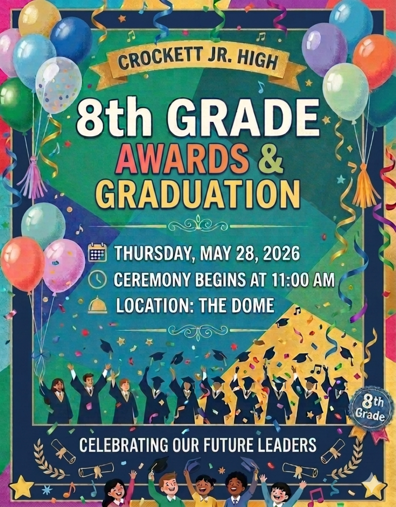 Crockett Jr. High is excited to honor our amazing 8th graders as they wrap up their CJH journey 🎓💙 8th Grade Awards & Graduation 📅 May 28, 2026 ⏰ 11:00 AM 📍 The Dome Join us as we celebrate their hard work, growth, and the bright future ahead.