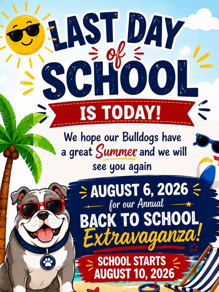 We did it, Bulldogs — it’s the Last Day of School! Thank you to our students, families, teachers, and staff for a fantastic year. We hope your summer is filled with rest, fun, and great memories. Mark your calendars: • August 6, 2026 — Back to School Extravaganza • August 10, 2026 — First Day of School We can’t wait to see our Bulldog family again soon! 💙🐾
