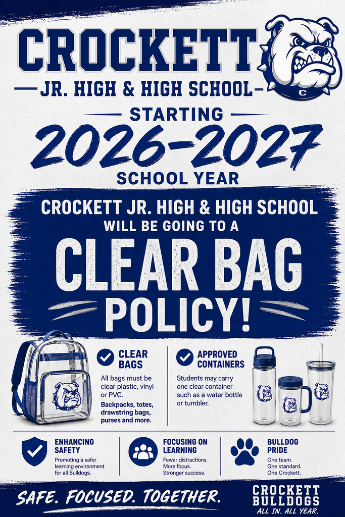 Heads up, Bulldogs Families! Crockett Jr. High and High School is adopting a Clear Backpack/Bag & Container Policy starting in the 2026–2027 school year. Make sure to plan ahead while getting your student ready for back‑to‑school season.