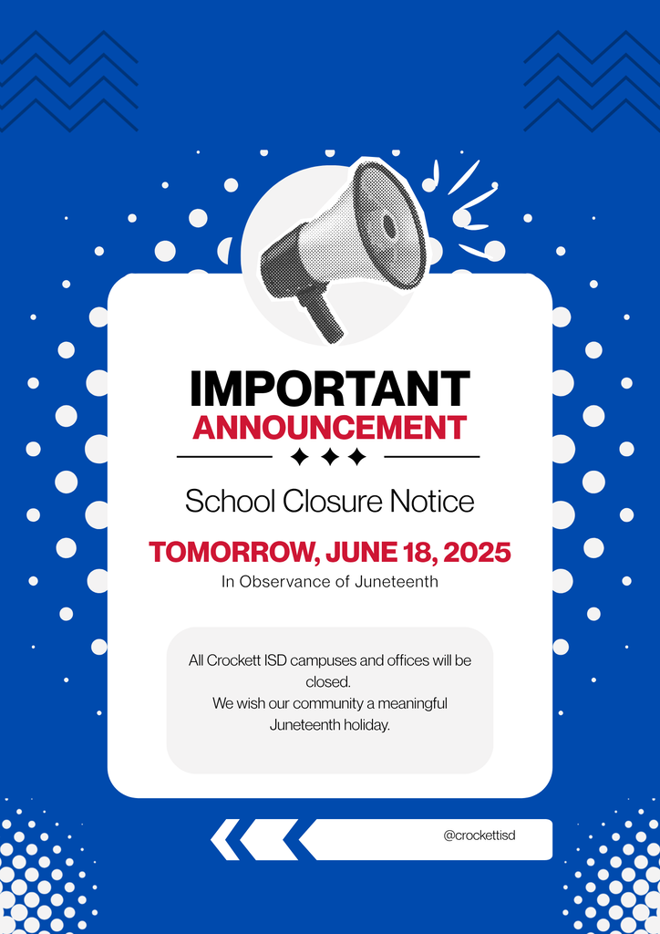 Reminder that Crockett ISD will be closed tomorrow, June 18, 2026 in observance of Juneteenth.