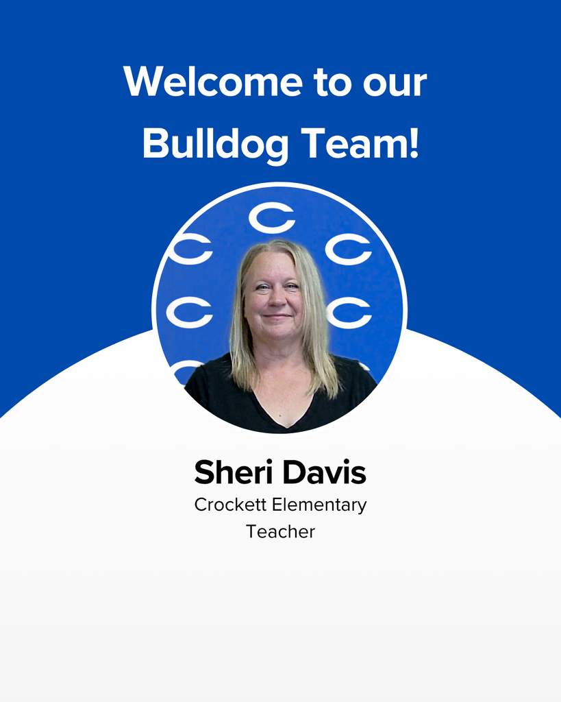 Big cheers for our newest Crockett Elementary teachers!   Help us give a warm Bulldog welcome as they join our campus family and gear up for an amazing school year ahead.
