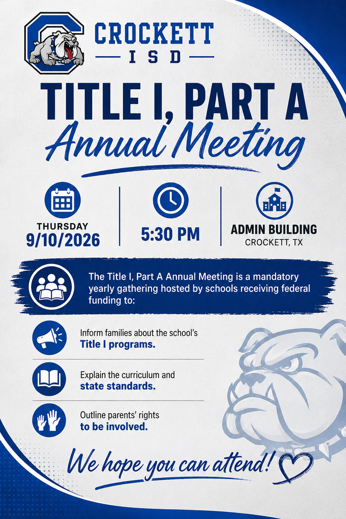 Crockett ISD families, you’re invited!   Join us for our Annual Title I Meeting on September 10, 2026 at 5:30 PM at the Administration Building.  This meeting gives parents an inside look at our Title I programs, shares information about our curriculum, and outlines parents’ rights to be involved in their child’s education.