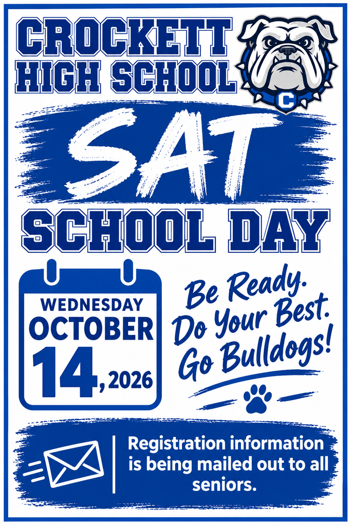 🎓📝 SAT SCHOOL DAY — OCTOBER 14! 📝🎓 Crockett High School will host SAT School Day on October 14, 2026! All seniors — be on the lookout! Registration information is being mailed out today, so check your mailbox and get signed up.
