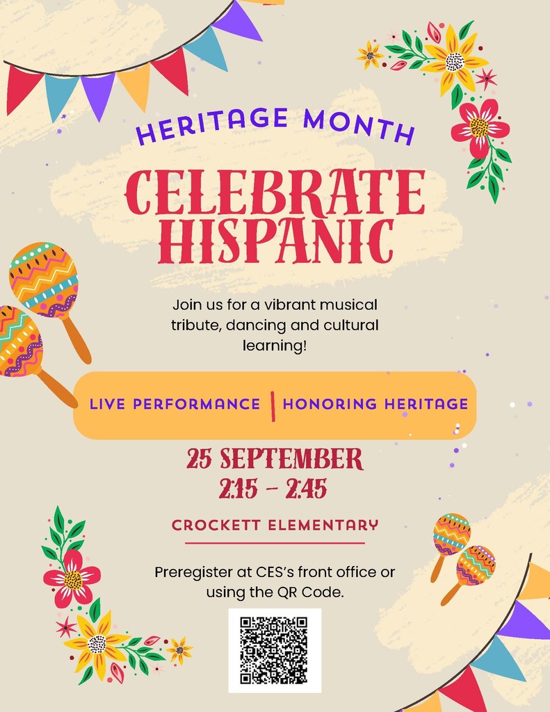 Crockett Elementary is celebrating Hispanic Heritage Month with a vibrant live cultural dance performance! 🎉 Join us September 25 from 2:15–2:45 PM as we honor and showcase the beauty of Hispanic traditions.   Parents, please pre‑register at the Elementary front desk or scan the QR code on the flyer below to attend.