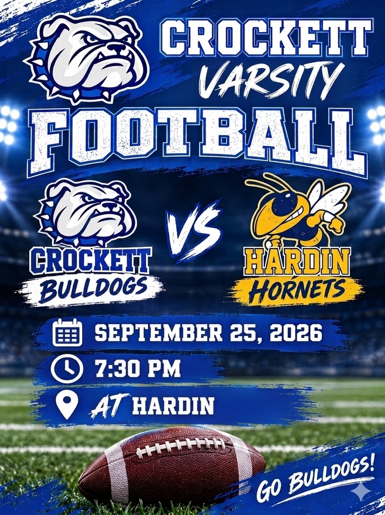 🏈🔥 FRIDAY NIGHT LIGHTS ON THE ROAD! 🔥🏈  Crockett Varsity Football is headed to Hardin to take on the Hornets on September 25, 2026 at 7:30 PM. Let’s show up loud, proud, and ready to cheer our Bulldogs to victory! 💙🐾