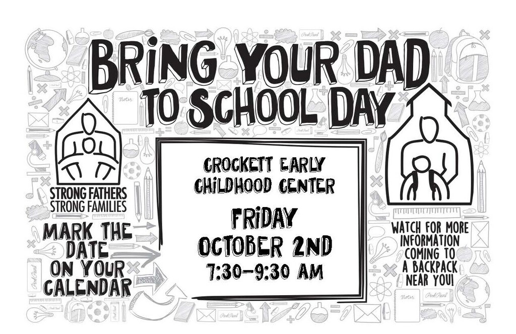 💙👨👧 CROCKETT EARLY CHILDHOOD — BRING YOUR DAD TO SCHOOL DAY! 👨👦💙 Crockett Early Childhood will host “Bring Your Dad to School Day” on October 2, 2026 at 7:30 PM. We can’t wait to welcome all dads and father figures for a special evening with our students!