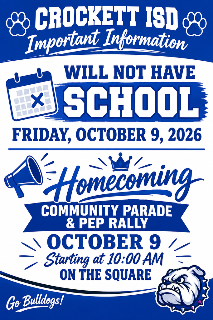 No school, but plenty of school spirit! 📣 Reminder: There are no classes for Crockett ISD students on Friday, October 9, 2026. Instead, we are taking the celebration to the streets! 🐾 Join us for our Homecoming Community Parade and Pep Rally starting at 10:00 AM. Put on your Bulldog blue and white, line the route, and help us cheer on our amazing students!🎉   Schedule of Events: 9:30 AM – Parade Lineup 10:00 AM – Homecoming Parade Begins Immediately After – Community Pep Rally at First United Methodist Church  Let's make HOCO 2026 unforgettable! See you there, Bulldogs! 💙✨ #CrockettISD #BulldogPride #HOCO2026 #Homecoming
