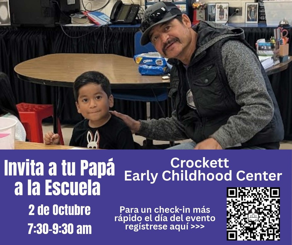 REMINDER  💙👨‍👧 CROCKETT EARLY CHILDHOOD — BRING YOUR DAD TO SCHOOL DAY! 👨‍👦💙  Crockett Early Childhood will host “Bring Your Dad to School Day” on October 2, 2026 at 7:30 am. We can’t wait to welcome all dads and father figures for a special morning with our students!   💙👨‍👧 Crockett Early Childhood — ¡Día de traer a papá a la escuela! 👨‍👦💙  Crockett Early Childhood celebrará el "Día de traer a papá a la escuela" el 2 de octubre de 2026 a las 7:30 a. m. ¡Estamos deseando recibir a todos los papás y figuras paternas para compartir una mañana especial con nuestros alumnos!
