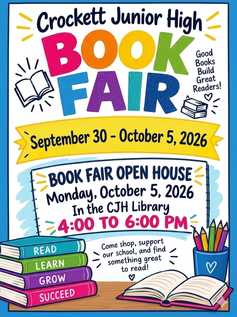 📚✨ Big news, Crockett Jr. High families! ✨📚 Get ready to discover your next favorite read! The Crockett Jr. High Book Fair kicks off tomorrow, September 30th, and runs through October 8th, 2026. 🗓️ Mark Your Calendars: Don't miss our Open House on Monday, October 5, 2026, from 4:00 PM – 6:00 PM!