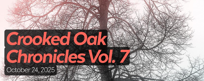 Crooked Oak Chronicles Vol 7