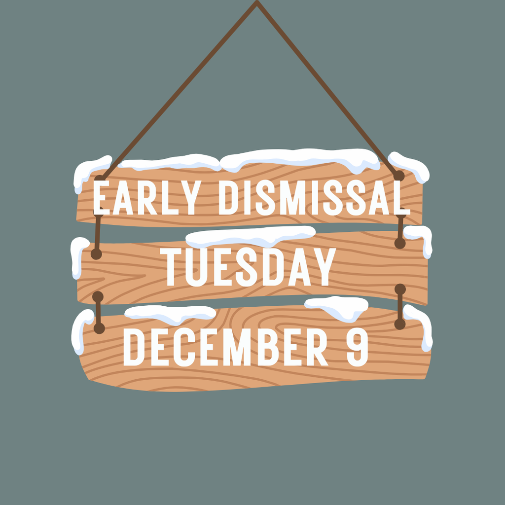Early dismissal today 12/9