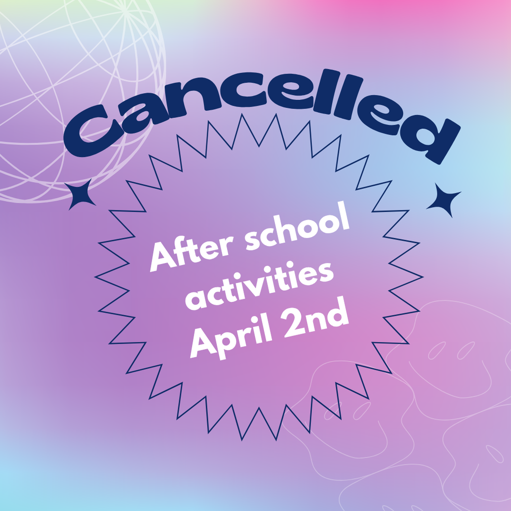 after school activities are cancelled april 2