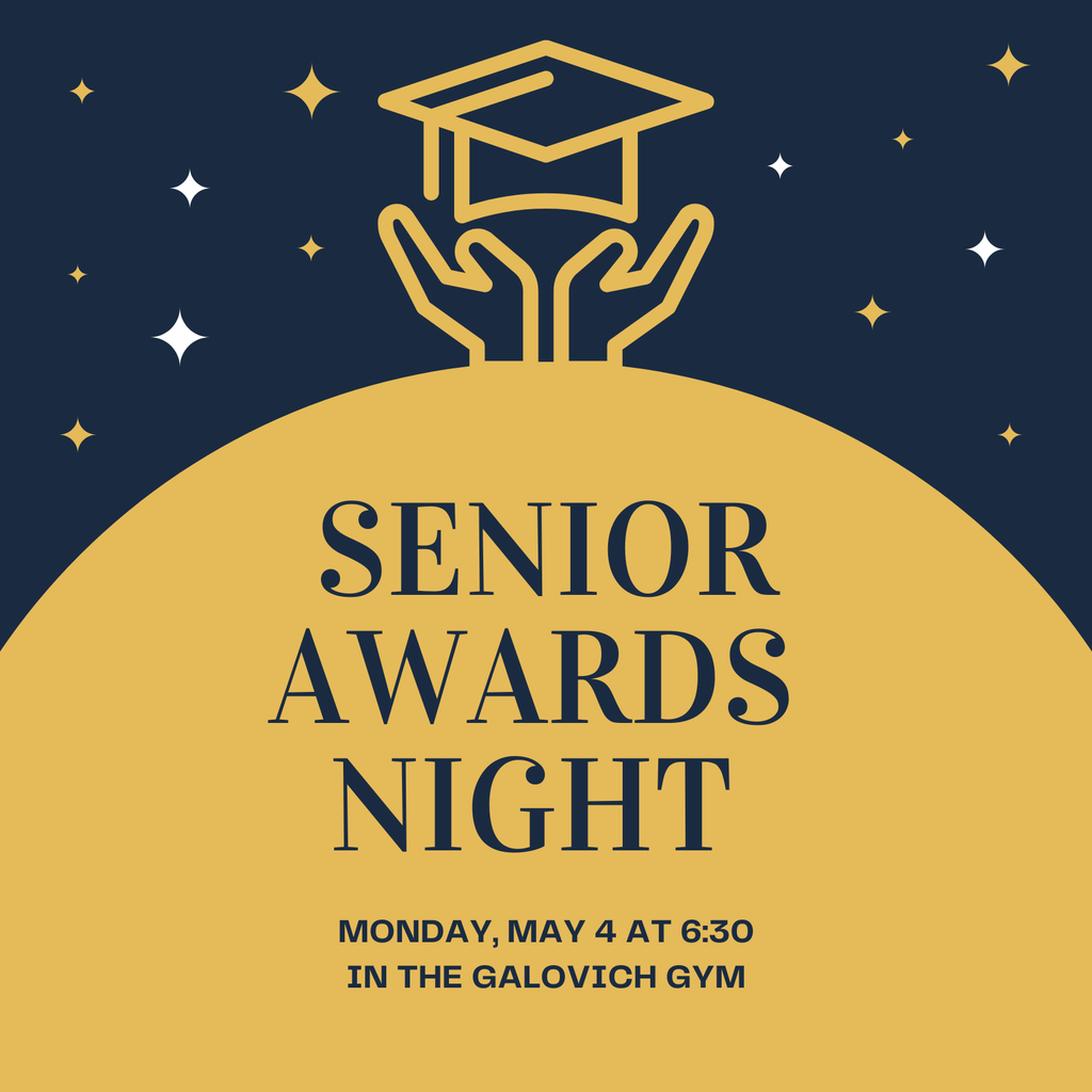 Senior awards night on may 4  at 6:30 in the Gally Gym 2026