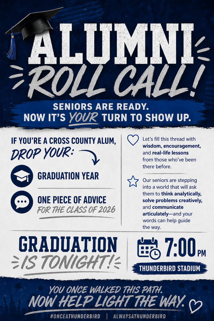 A bold blue and silver graduation graphic with large text reading “Alumni Roll Call.” The design invites Cross County alumni to share their graduation year and one piece of advice for the Class of 2026. Supporting text encourages alumni to offer wisdom and guidance. The bottom of the graphic highlights “Graduation is tonight” with event details showing 7:00 PM at Thunderbird Stadium. The background features a textured blue design with subtle crowd silhouettes and school spirit elements.