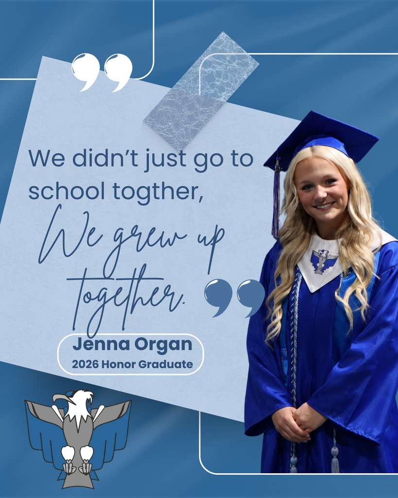 Alt text: A blue and silver graduation-themed graphic featuring Cross County honor graduate Jenna Organ. The design includes a cutout photo of Jenna in a royal blue graduation cap and gown standing on the right side of the graphic. Large text reads, “We didn’t just go to school together, We grew up together.” Jenna’s name and “2026 Honor Graduate” appear near the bottom. The background includes geometric paper-style shapes, quotation marks, and white line accents in the district’s blue and silver colors, along with the Cross County Thunderbird logo in the lower corner.