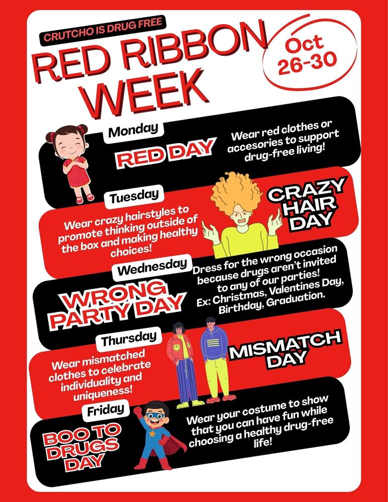 Say Boo to Drugs and Celebrate Red Ribbon Week next week, Oct 26-30. Monday:  Red Day Tuesday:  Crazy Hair Day Wednesday:  Wrong Party Day Thursday:  Mismatch Day Friday:  Super Hero fighting off drugs and alcohol