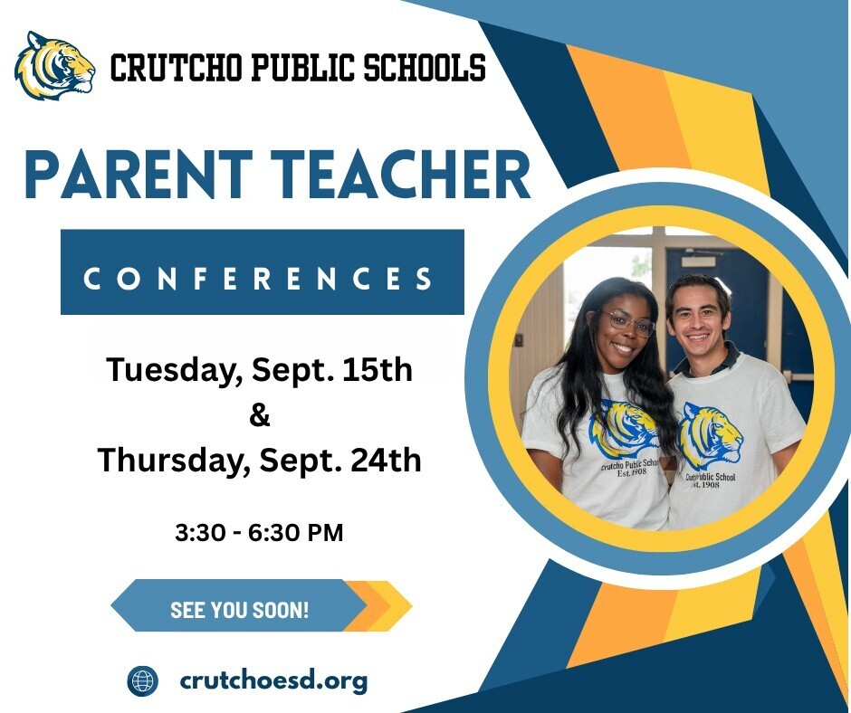 Make sure you have scheduled a time to meet with your child's teacher during Crutcho Schools Parent Teacher Conferences tomorrow, Sept 15th or Sept 24th from 3:30 - 6:30 pm.