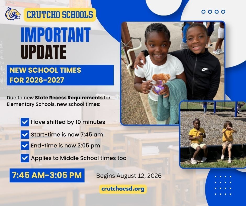 Thank goodness for more recess! Yet, we will need to adjust our time at school by an extra 10 minutes. There will now be 5 more minutes in the morning and 5 more minutes in the afternoon. Crutcho Schools' new start and end times are Monday-Friday, 7:45 am-3:05 pm. We will start on the first day of school on Wednesday, August 12th. Can't wait to see you Tigers! 