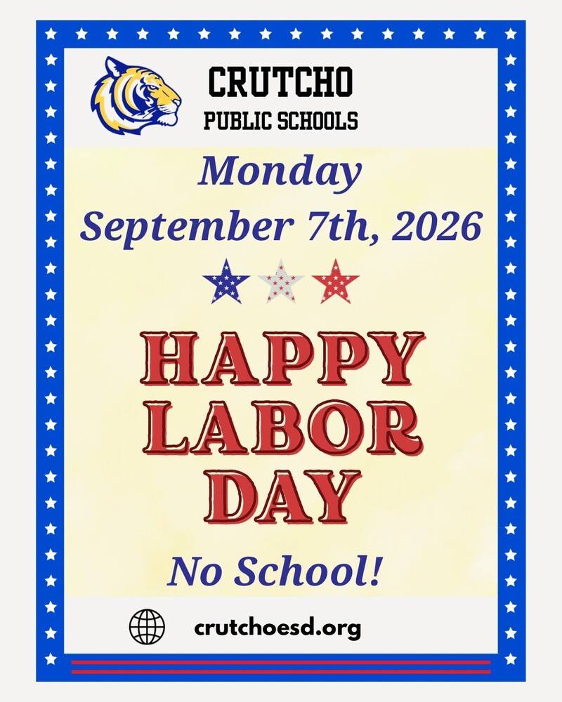 Crutcho Schools will be closed on this Monday, September 7th. We hope you and your families enjoy your holiday. 