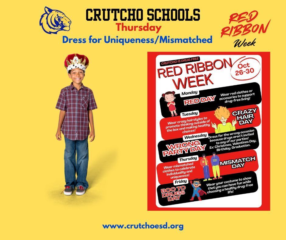 In celebration of Red Ribbon Week at Crutcho Schools, it's MisMatch Day on Thursday, October 29. Wear mismatched shoes or clothes to show your individuality and uniqueness! 