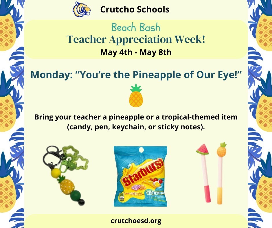 On Monday, for Teacher Appreciation Week, bring a pineapple or a tropical-themed item. These are for fun and not required by students.