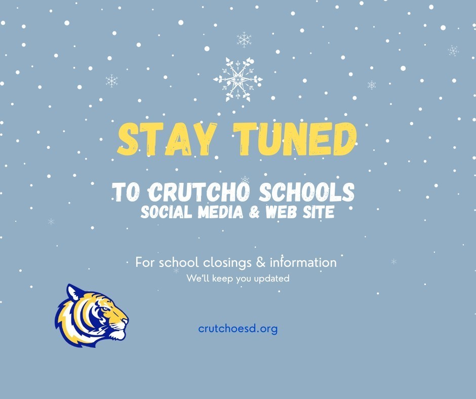 Stay tuned for weather advisory updates for Crutcho Schools